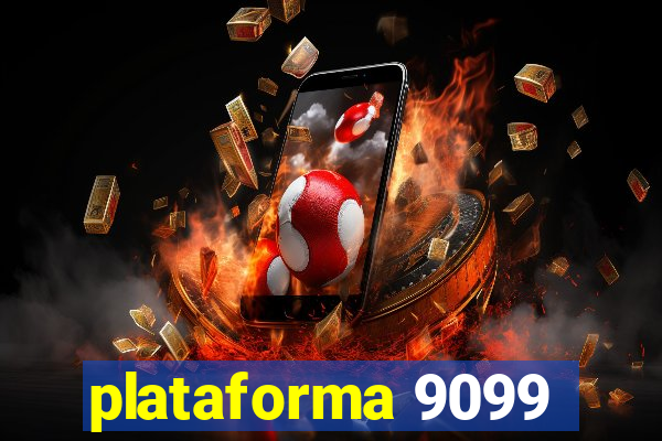 plataforma 9099